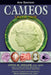 Cameos Old & New (4th Edition) by Anna M. Miller