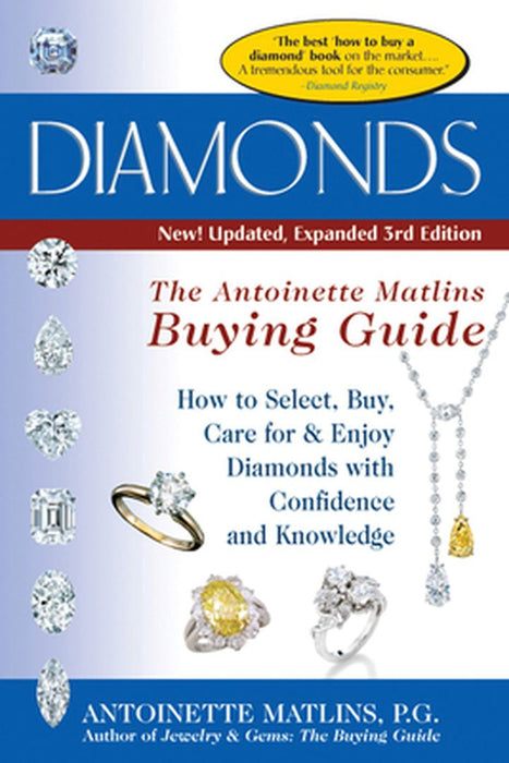 Diamonds (3rd Edition): The Antoinette Matlin's Buying Guide by Antoinette Matlins