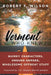 Vermont . . . Who Knew?: Quirky Characters, Unsung Heroes, Wholesome, Offbeat Stuff by Robert F. Wilson