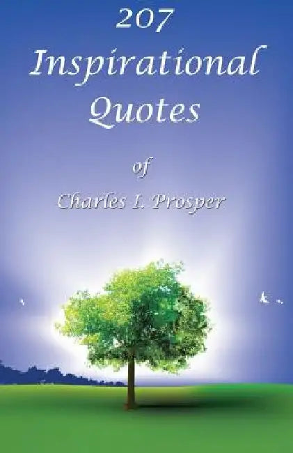207 Inspirational Quotes of Charles I. Prosper by Charles I. Prosper