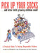 Pick Up Your Socks . . . and Other Skills Growing Children Need!: A Practical Guide to Raising Responsible Children by Elizabeth Crary