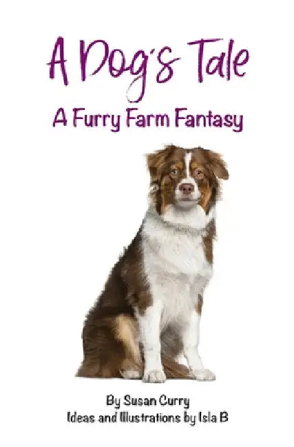 A Dog's Tale: A Furry Farm Fantasy by Susan Curry