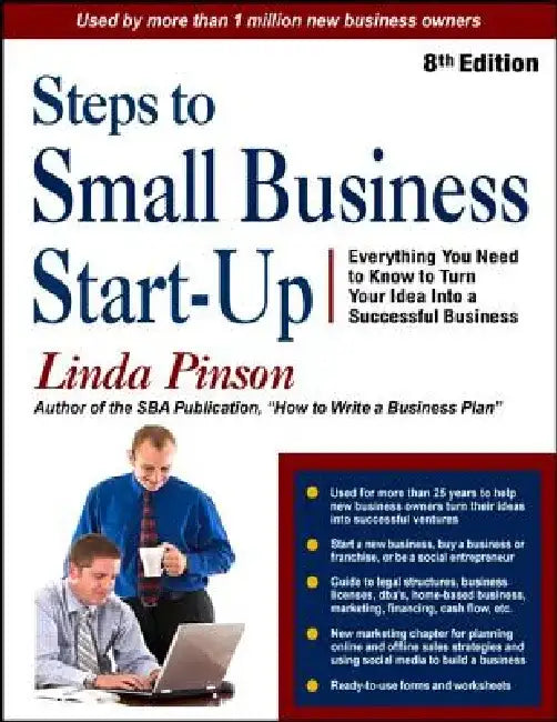 Steps to Small Business Start-Up: Everything You Need to Know to Turn Your Idea Into a Successful Business by Linda Pinson