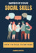Improve your social skills: How to talk to anyone by Darrel Kester