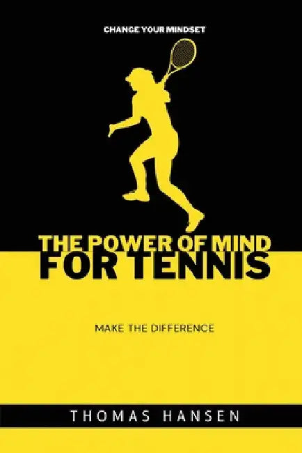 The power of mind for tennis by Thomas Hansen