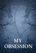 My Obsession by Sean Gable