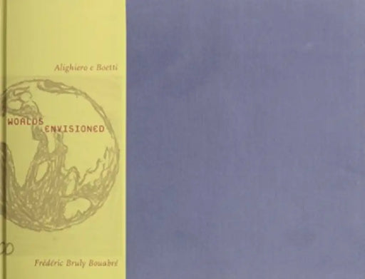 Worlds Envisioned: Alighiero E Boetti & Frederic Bruly Bouabre by Alighiero E. Boetti, Frédéric Bruly Bouabré, Ramon Alejandro