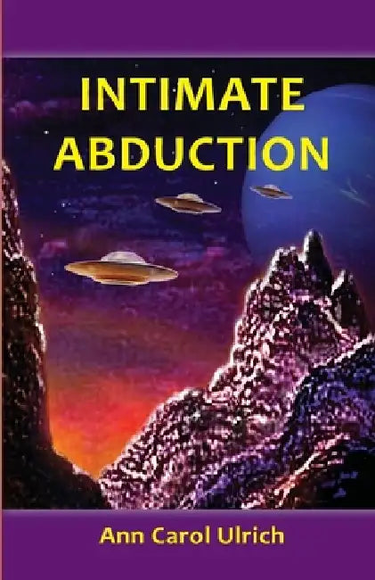Intimate Abduction by Ann Carol Ulrich
