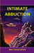 Intimate Abduction by Ann Carol Ulrich