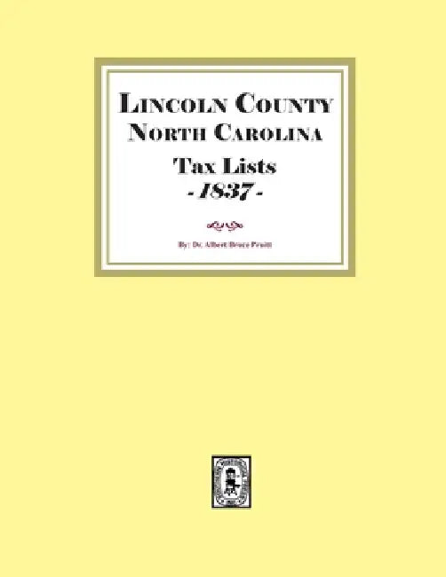 Lincoln County, North Carolina Tax Lists, 1837 by Albert Bruce Pruitt