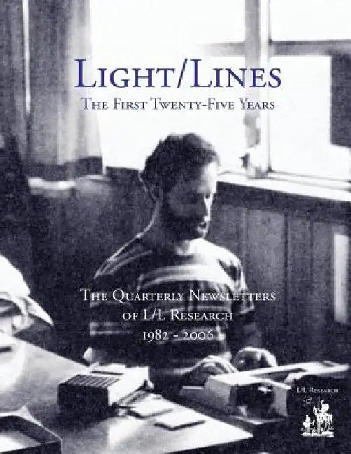 Light/Lines - The First Twenty-Five Years by Don Elkins