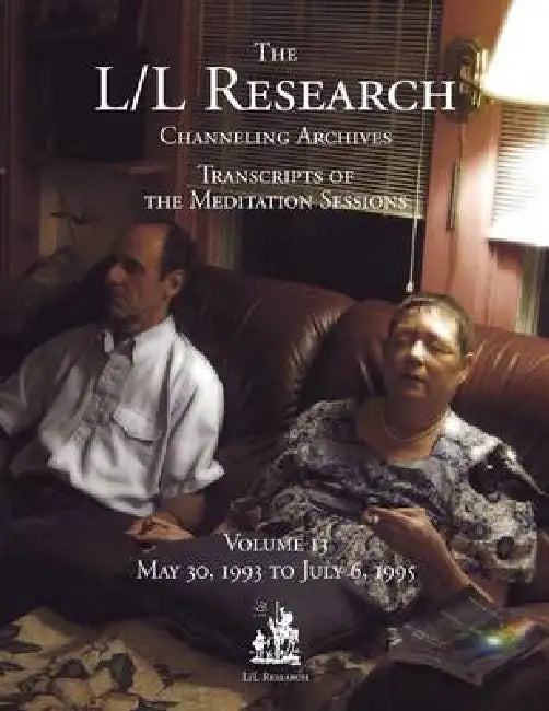 The L/L Research Channeling Archives - Volume 13 by Jim McCarty, Don Elkins, Carla L. Rueckert