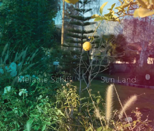 Melanie Schiff: Sun Land by Melanie Schiff