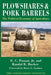 Plowshares and Pork Barrels: The Political Economy of Agriculture by E. C. Pasour Jr