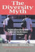 The Diversity Myth: Multiculturalism and Political Intolerance on Campus by David O. Sacks