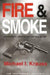 Fire & Smoke: Government, Lawsuits, and the Rule of Law by Michael I. Krauss