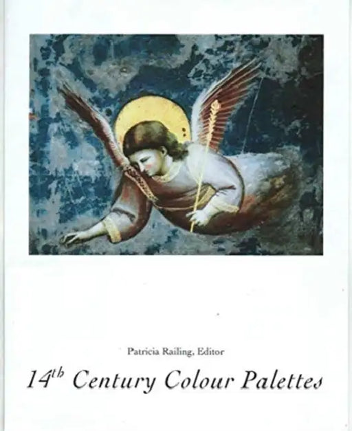14th Century Colour Palettes: Volume 1 by Patricia Railing