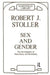 Sex and Gender: The Development of Masculinity and Femininity by Robert J. Stoller
