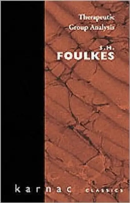Therapeutic Group Analysis by Foulkes S.H.