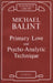 Primary Love and Psychoanalytic Technique by Michael Balint