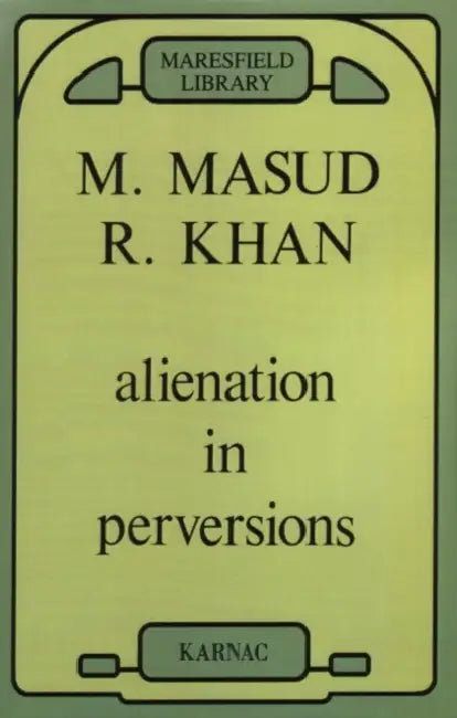 Alienation in Perversions by Masud Khan