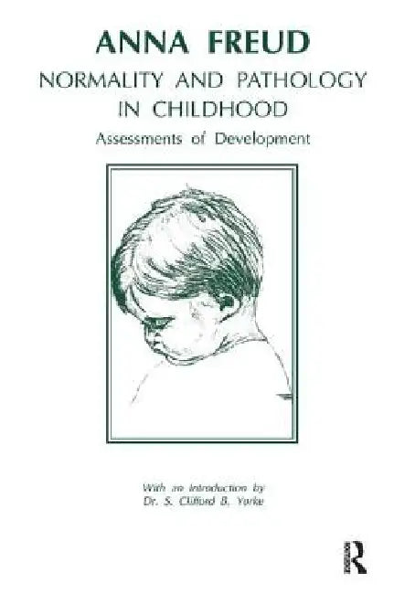 Normality and Pathology in Childhood: Assessments of Development by Anna Freud