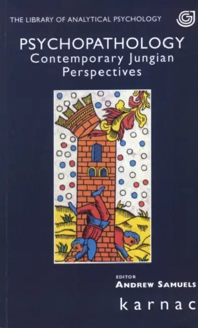 Psychopathology: Contemporary Jungian Perspectives by Andrew Samuels
