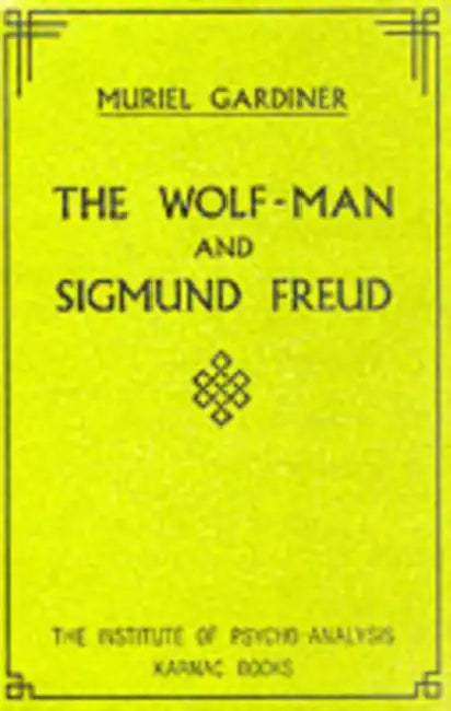 The Wolf-Man and Sigmund Freud by Gardiner Muriel