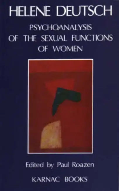 The Psychoanalysis of Sexual Functions of Women by Helene Deutsch