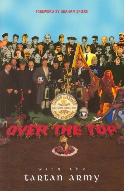 Over the Top with the Tartan Army: Active Service 1992-97 by Andrew McArthur, Graham Spiers