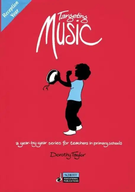 Targeting Music: A Year-By-Year Series for Teachers in Primary Schools by Dorothy Taylor, Jo Brockis