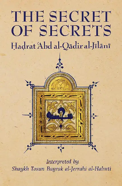 The Secret of Secrets by Abd Al Al-Jilani