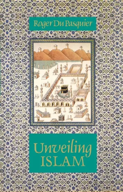 Unveiling Islam by Robert Dupasquier