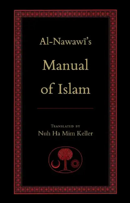 Al-Nawawi's Manual of Islam by Yahya b. Sharaf al-Nawawi