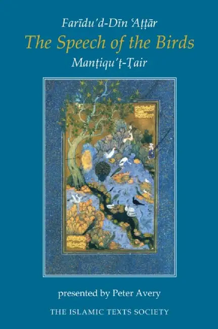 The Speech of the Birds by Farid Al-Din 'Attar