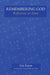 Remembering God: Reflections on Islam by Gai Eaton