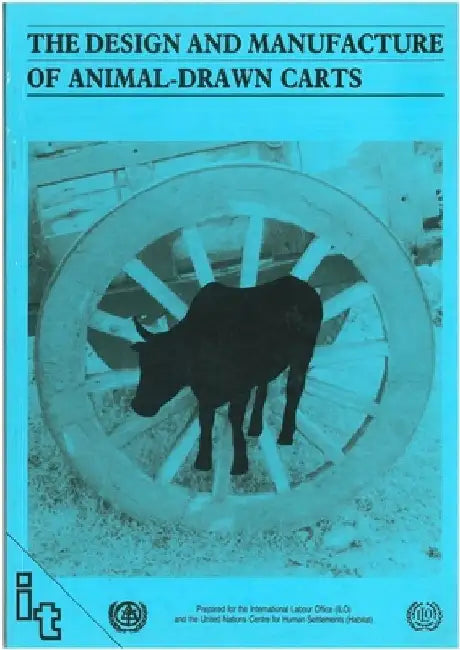 The Design and Manufacture of Animal Drawn Carts by Ian Barwell