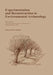 Experimentation and Reconstruction in Environmental Archaeology by David Robinson