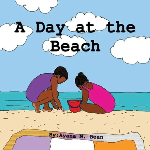 A Day at the Beach by Ayana Bean
