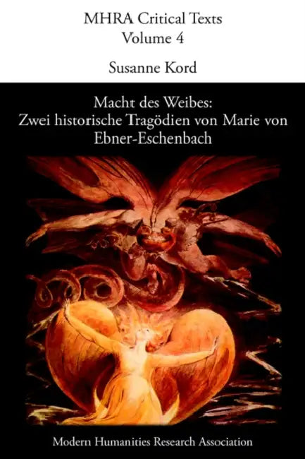 Macht Des Weibes: Zwei Historische Trag Dien Von Marie Von Ebner-Eschenbach by S. Kord