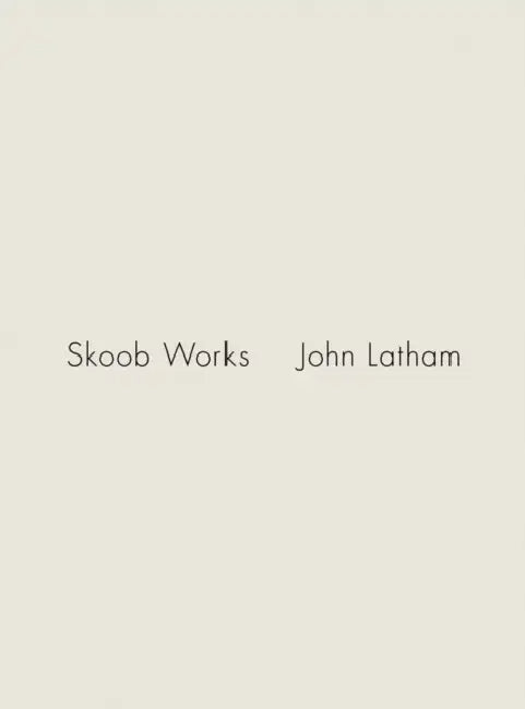 John Latham: Skoob Works by John Latham, Pavel Pys, Laure Prouvost