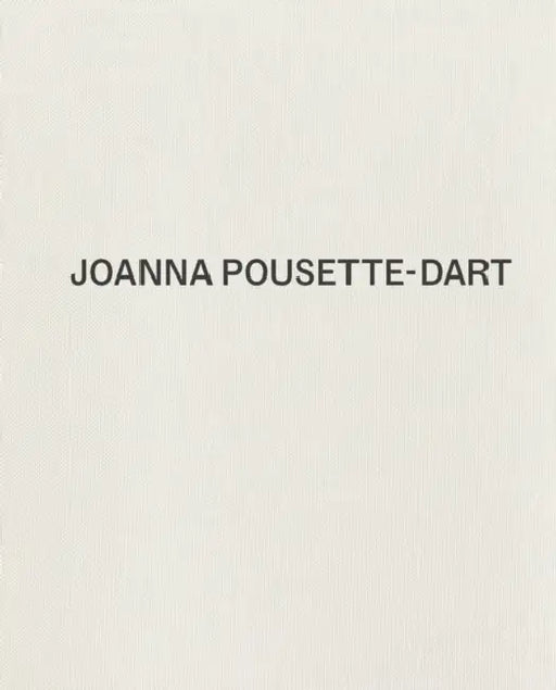 Joanna Pousette-Dart by Joanna Pousette-Dart, Thomas Phongsathorn, Ossian Ward