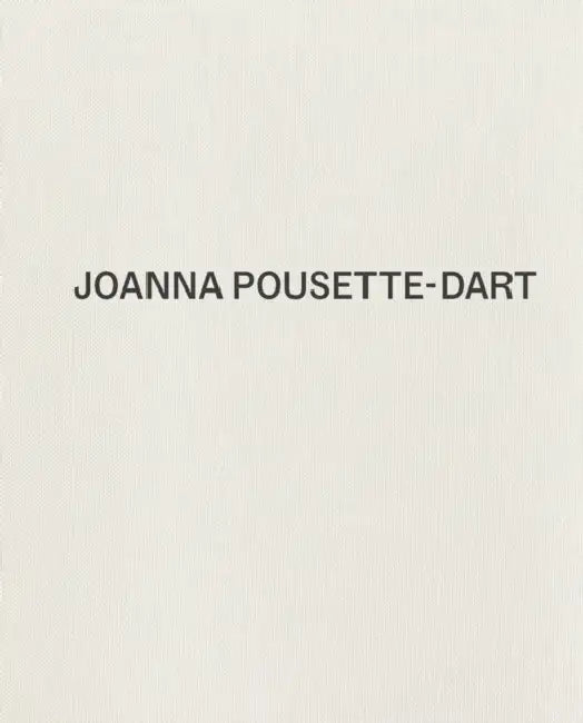 Joanna Pousette-Dart by Joanna Pousette-Dart, Thomas Phongsathorn, Ossian Ward