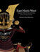 East Meets West: Diplomatic Gifts of Arms and Armour Between Europe and Asia by Royal Armouries, Thom Richardson