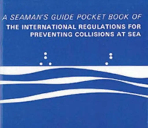 Pocket Book of the International Regulations for Preventing Collisions at Sea by A Seaman'S Guide Pocket Book