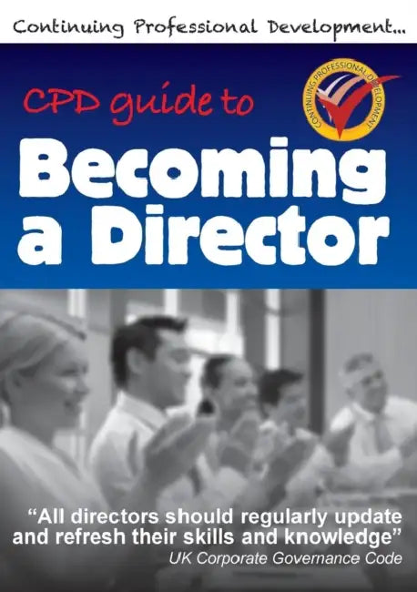 Cpd Guide To Becoming A Director by Richard Winfield