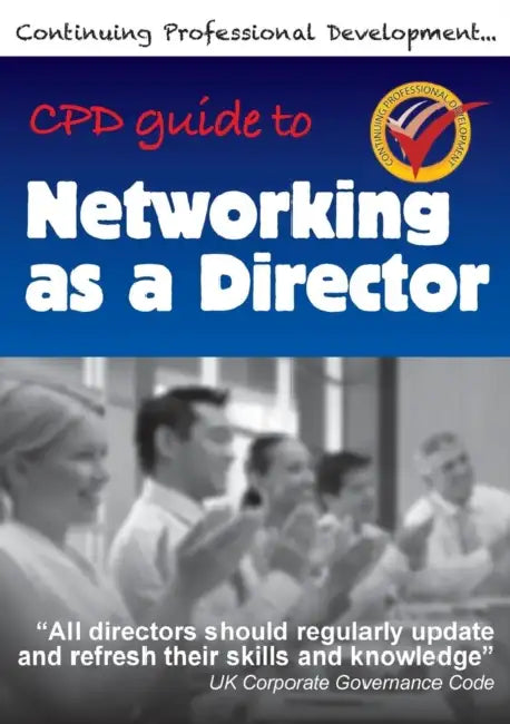 Cpd Guide To Networking As A Director by Richard Winfield