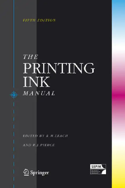 The Printing Ink Manual by Robert Leach, Ray Pierce