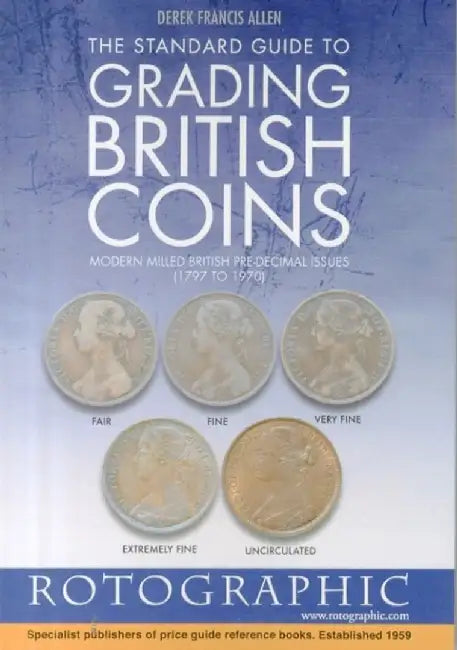 The Standard Guide to Grading British Coins by Derek Francis Allen