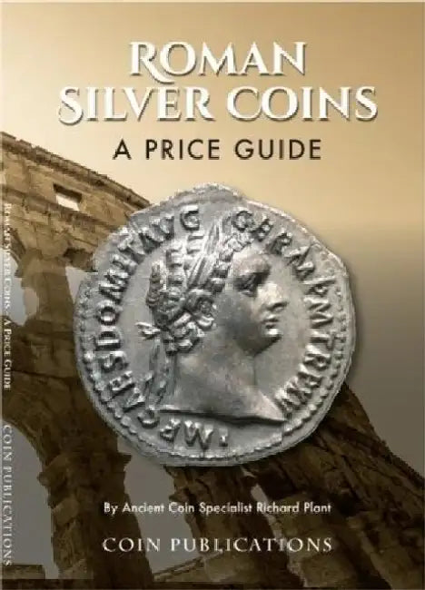 Roman Silver Coins: A Price Guide by Richard Plant